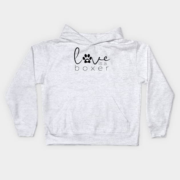 Love is a Boxer Gifts for Dog Lovers Kids Hoodie by 3QuartersToday